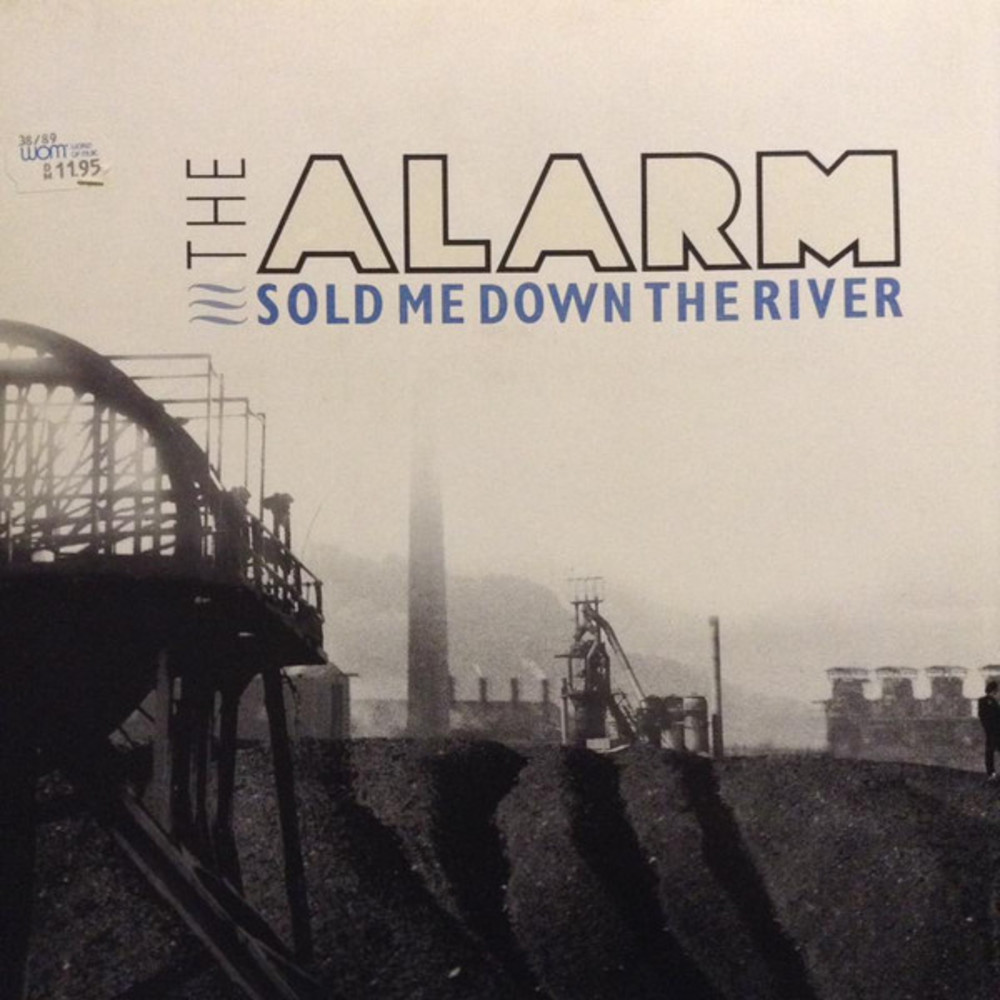 The Alarm – Sold Me Down The River