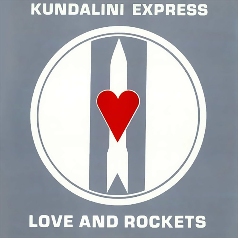 Love and Rockets – Kundalini Express