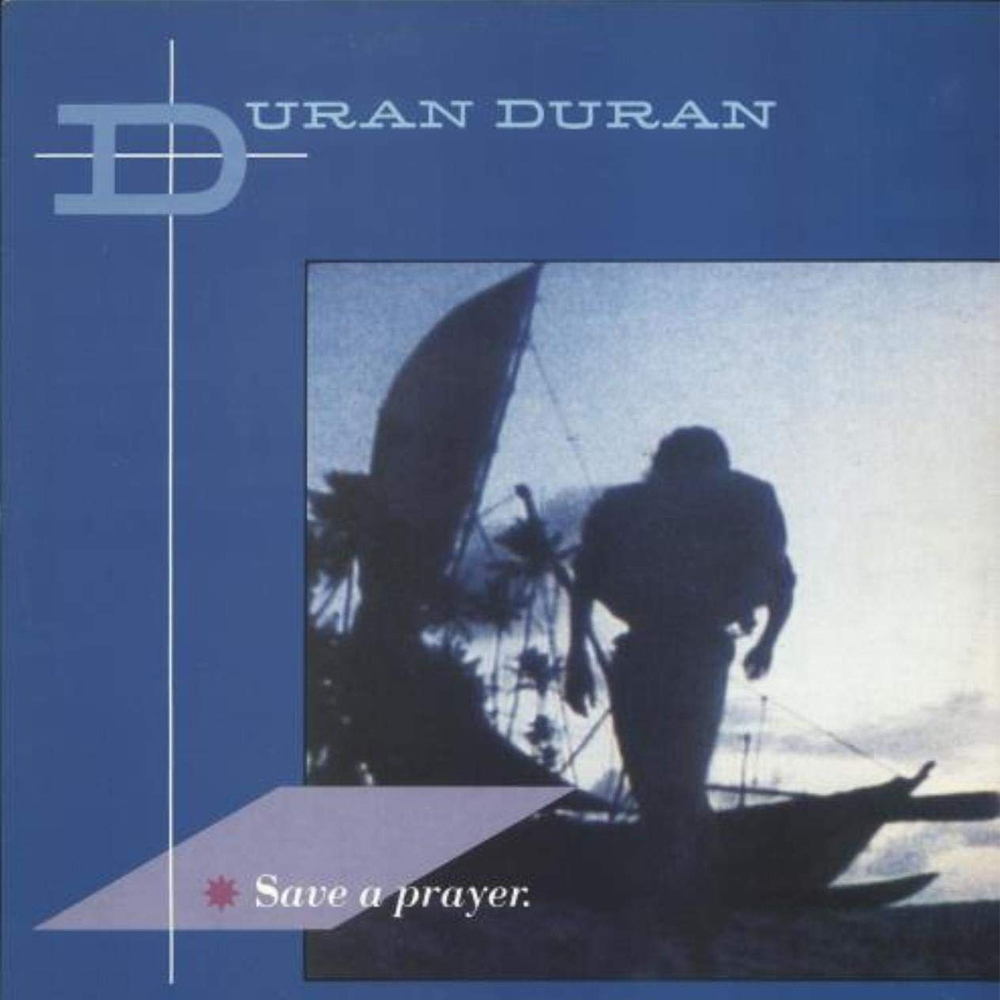 Duran Duran – Save A Prayer