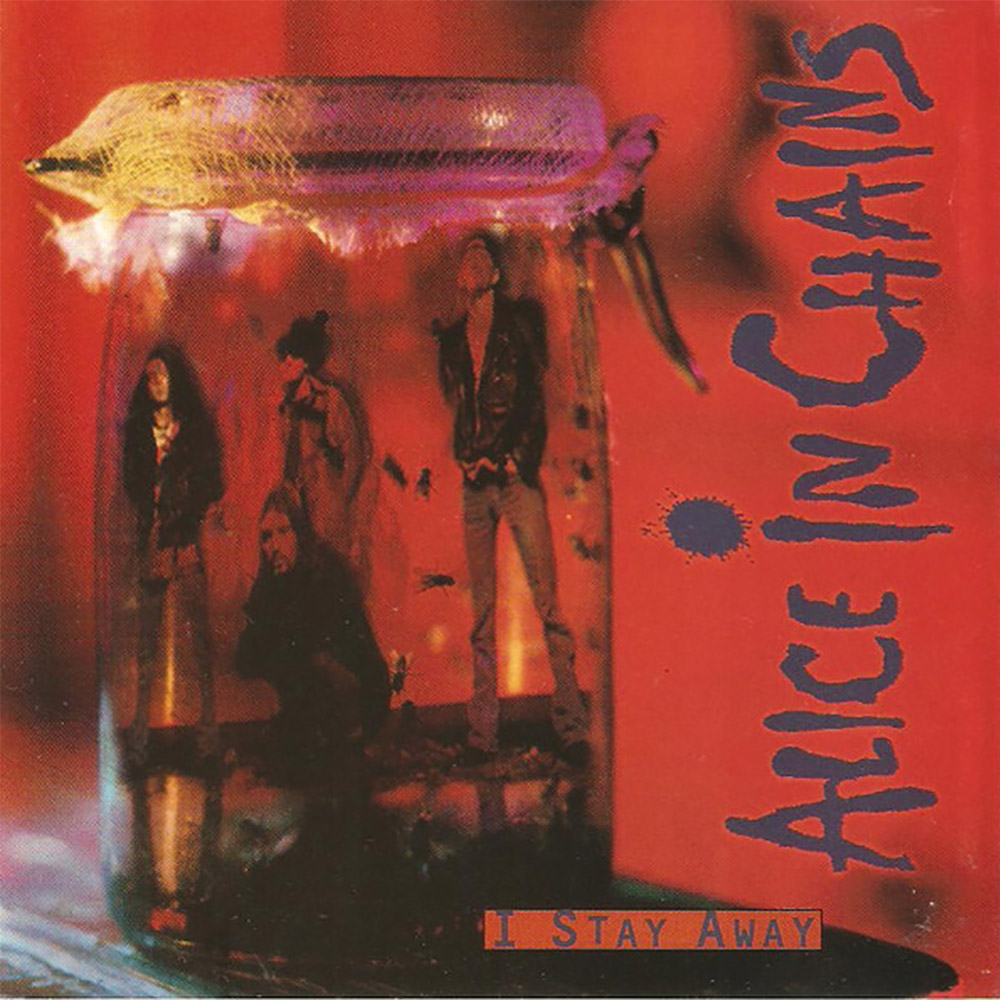 Alice in Chains – I Stay Away